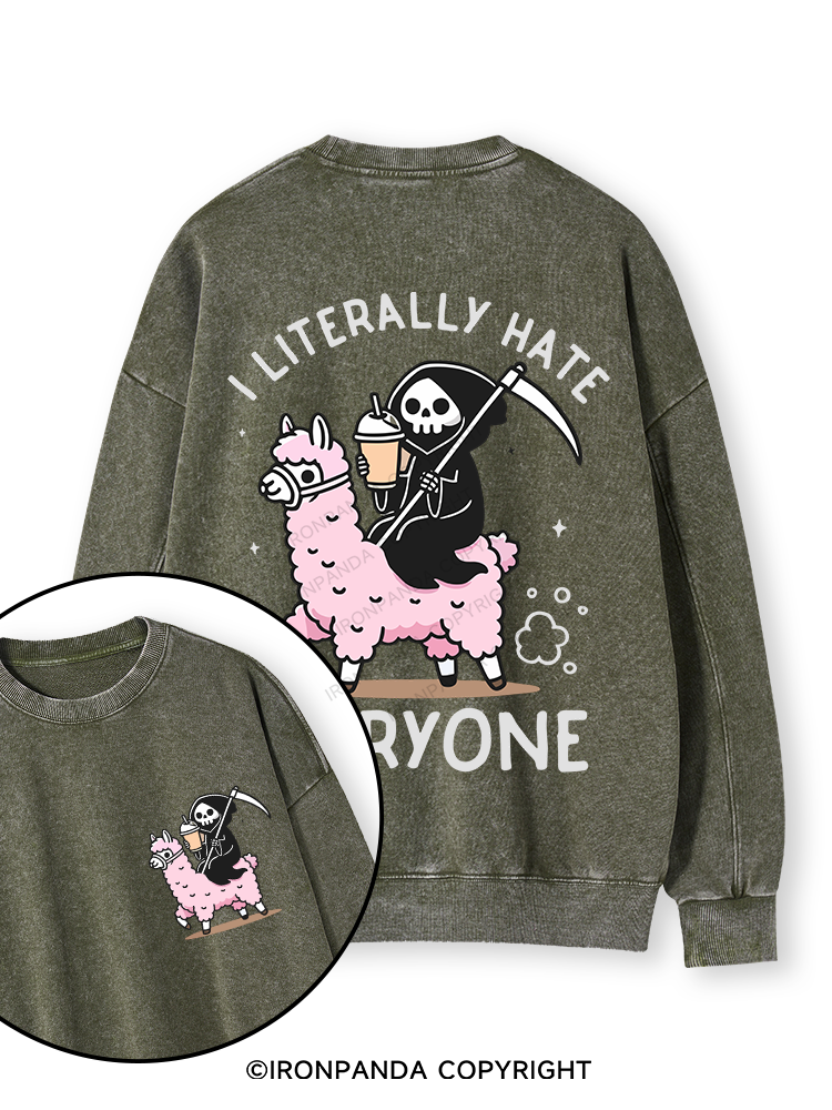 I LITERALLY HATE EVERYONE Double-Sided Printed Washed Sweatshirt
