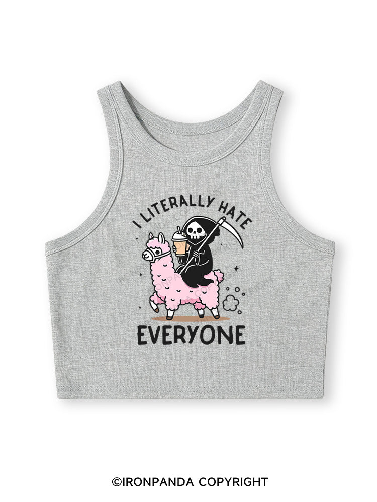 I LITERALLY HATE EVERYONE Fitted Crop Tank Top