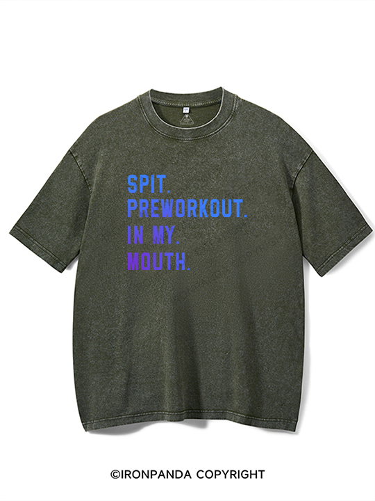 Spit Preworkout In My Mouth Washed Gym Shirt