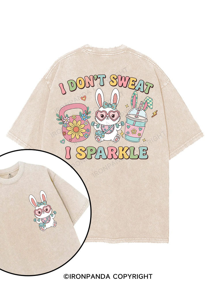 I DON’T SWEAT, I SPARKLE printed Gym Shirt