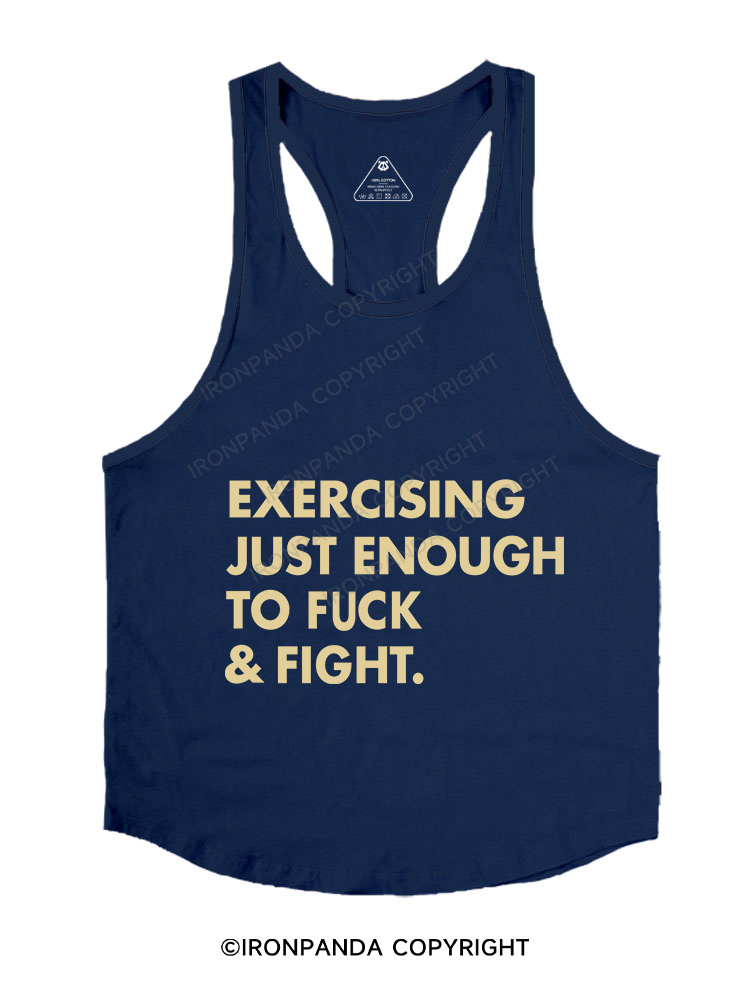 EXERCISING JUST ENOUGH TO FUCK & FIGHT Stringer Gym Vest