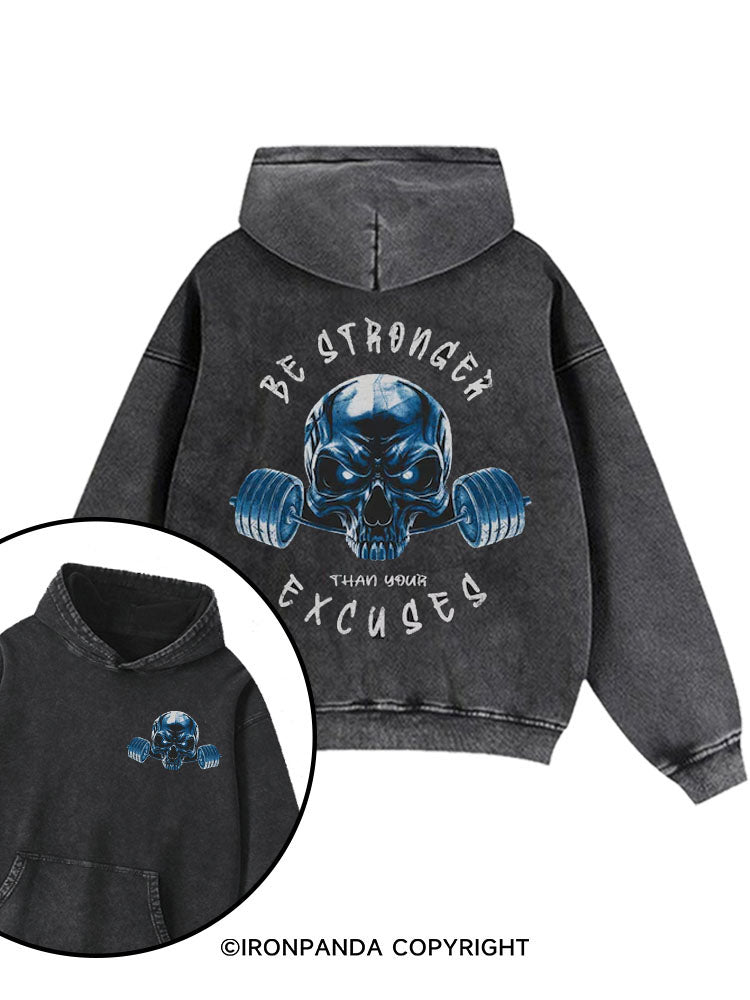 Be Stronger Than Your Excuses Washed Gym Hoodie