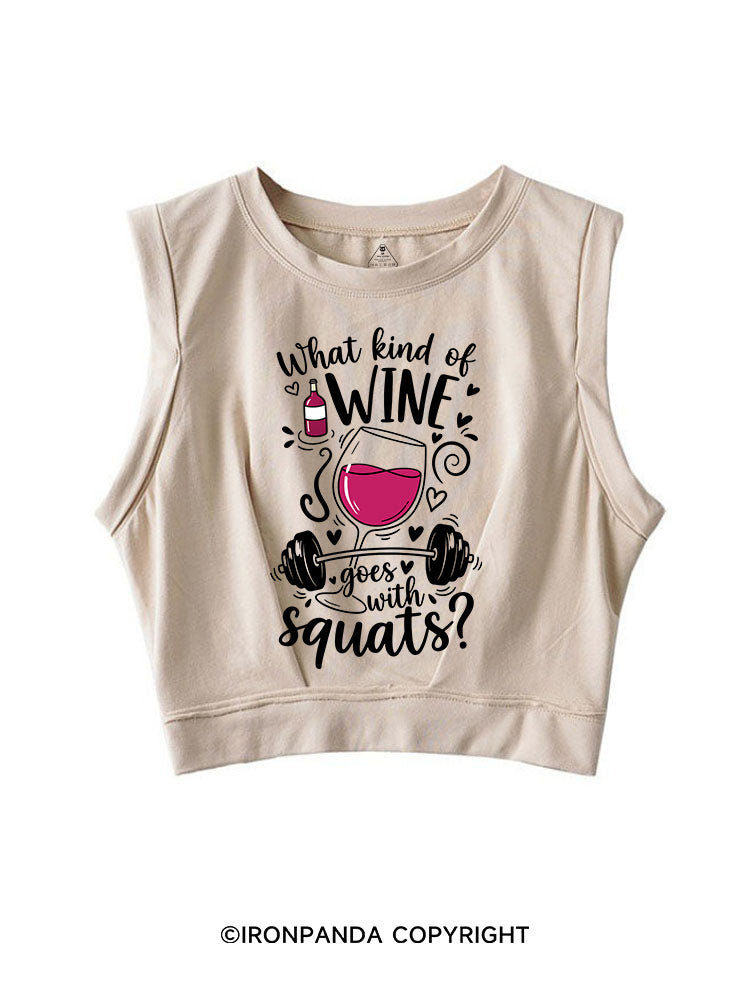 What kind of wine goes with squats SLEEVELESS CROP TOPS
