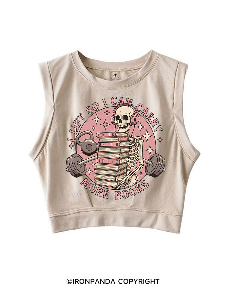I LIFT SO I CAN CARRY MORE BOOKS SLEEVELESS CROP TOPS