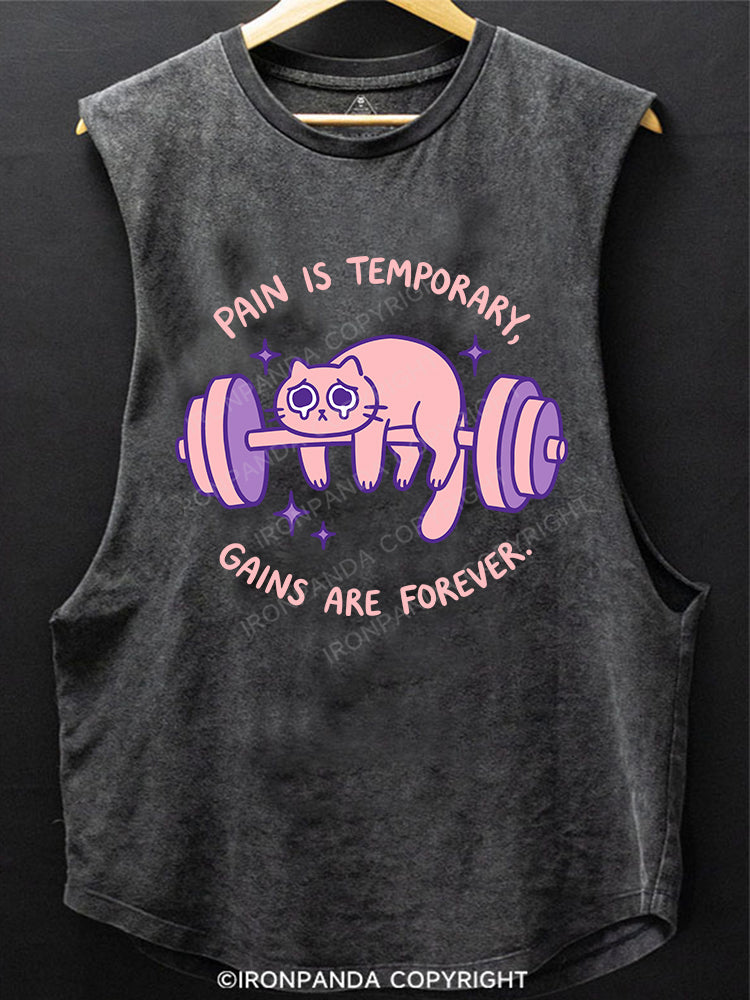 PAIN IS TEMPORARY,GAINS ARE FOREVER SCOOP BOTTOM COTTON TANK