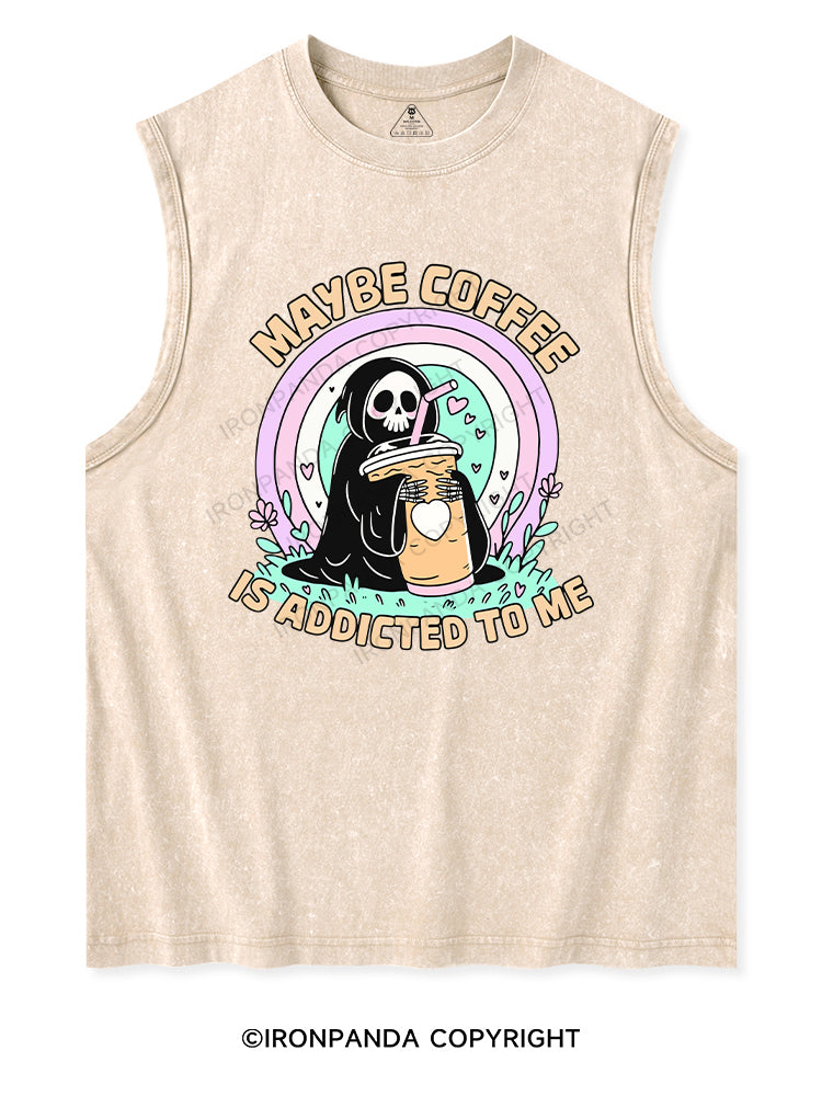 MAYBE COFFEE IS ADDICTED TO ME Washed Tank