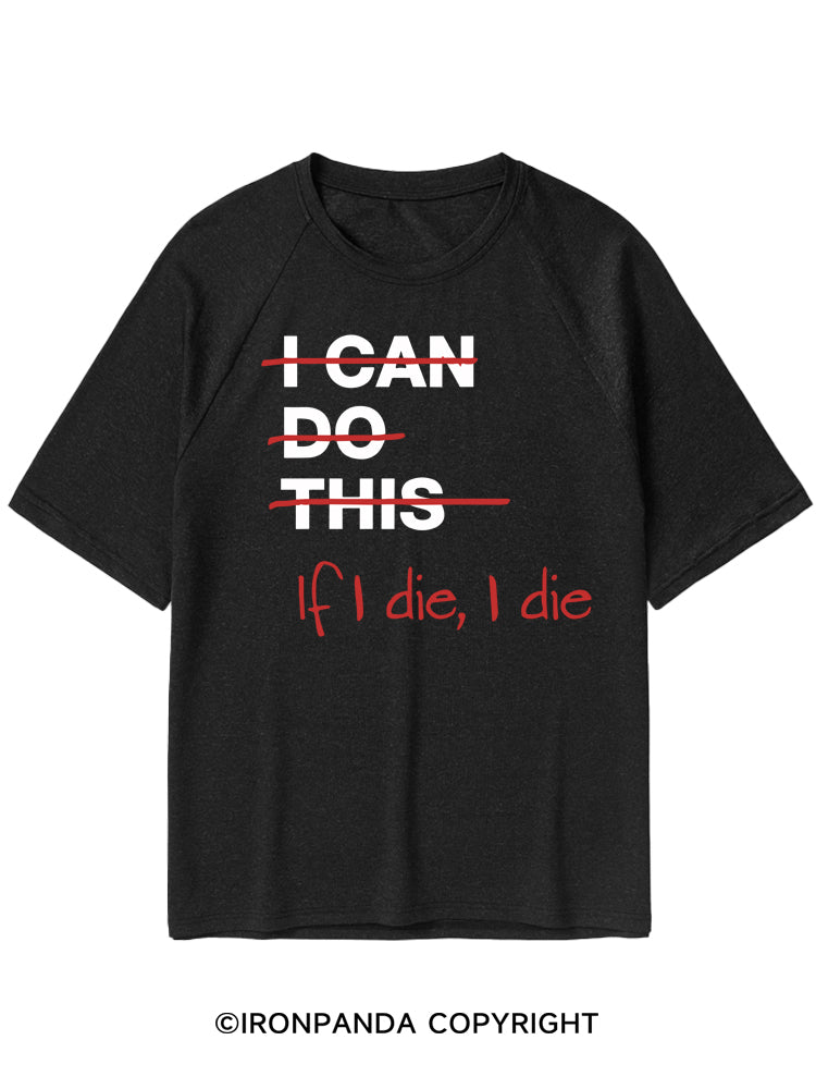 If I Die I Die Quick-Dry Training T-Shirt