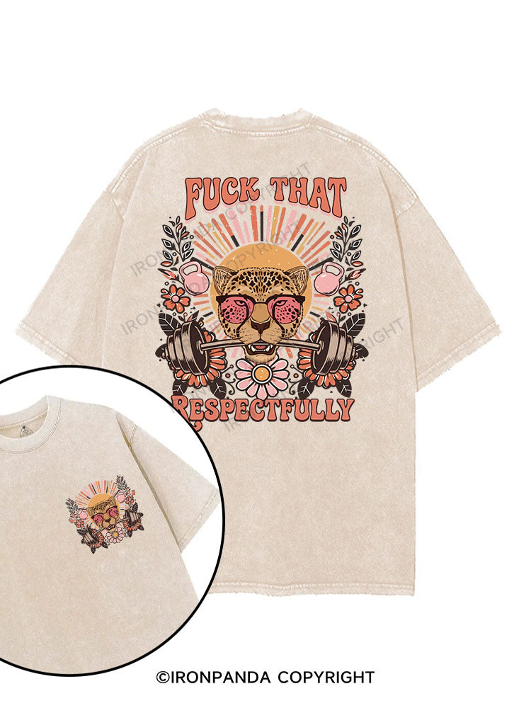 FUCK THAT RESPECTFULLY printed Gym Shirt