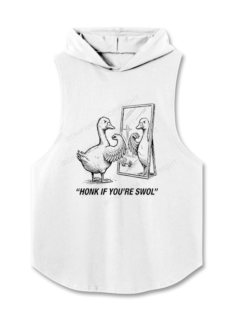 Honk If You Are Swole Silly Goose Hooded Tank