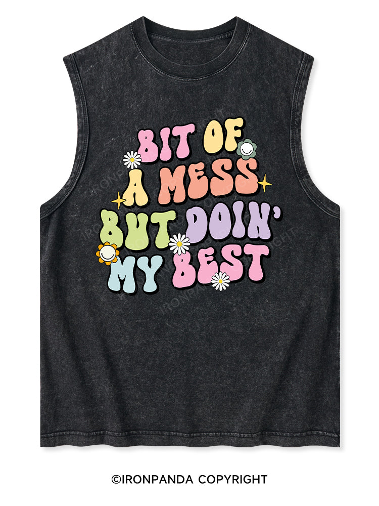 BIT OF A MESS BUT DOIN' MY BEST Washed Tank