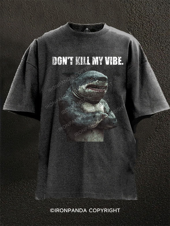 Don't kill my vibe Washed Gym Shirt