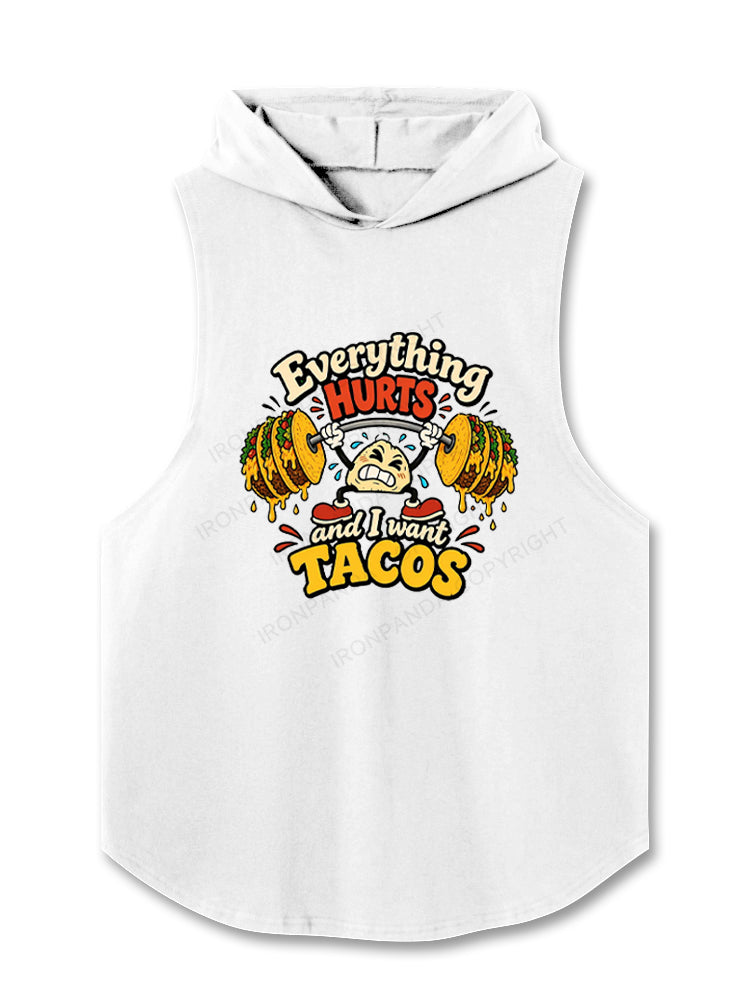 Everything HURTS and I want TACOS Hooded Tank