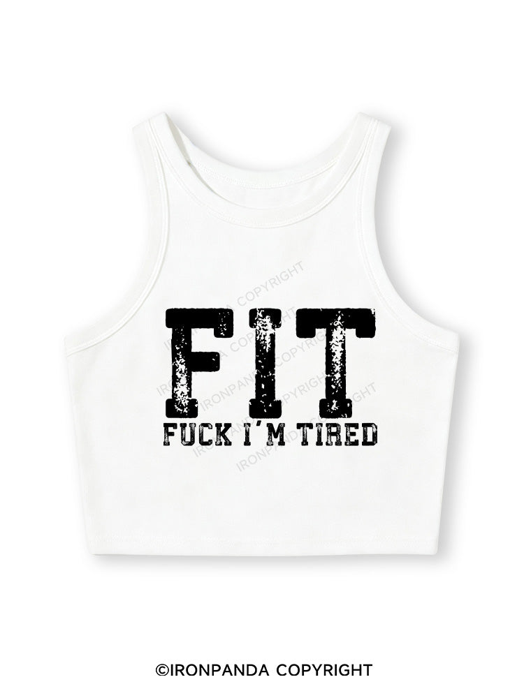 FUCK I'M TIRED Fitted Crop Tank Top