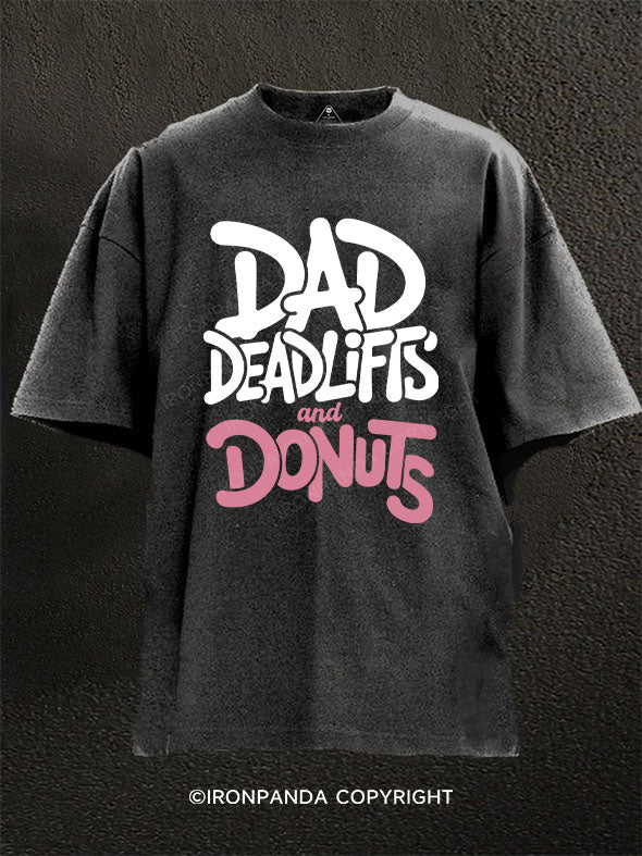 Dad Deadlifts and Donuts Washed Gym Shirt