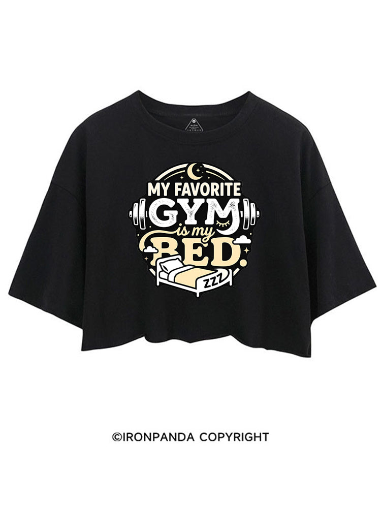 MY FAVORITE GYM IS MY BED CROP TOPS