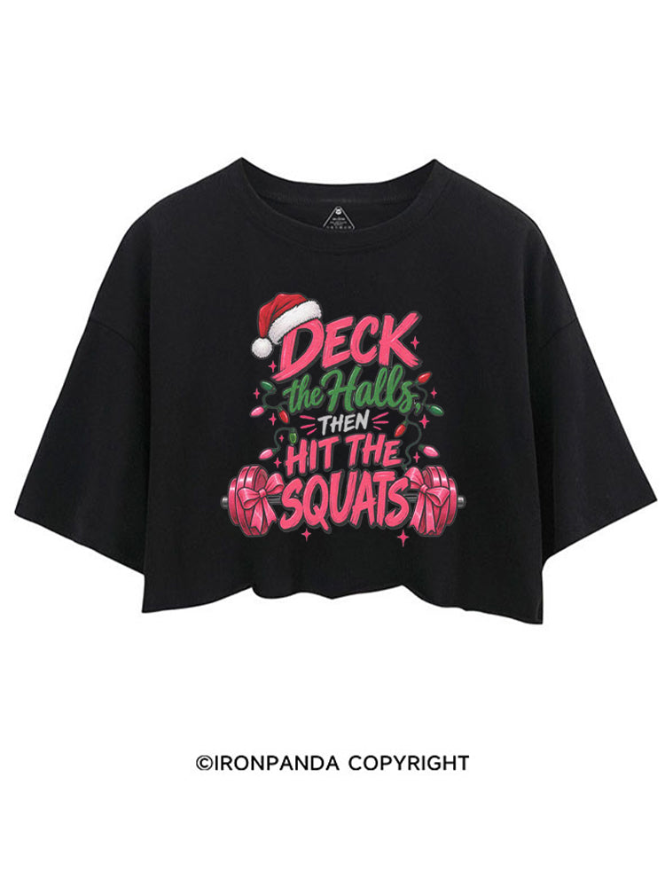 Deck the Halls Then Hit the Squats CROP TOPS