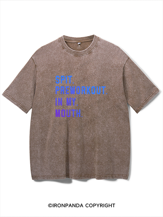 Spit Preworkout In My Mouth Washed Gym Shirt