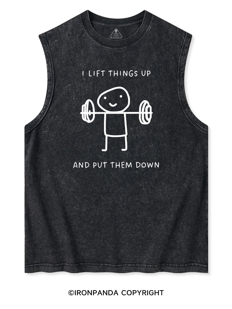 I LIFT THINGS UP AND PUT THEM DOWN FUNNY GYM Washed Tank