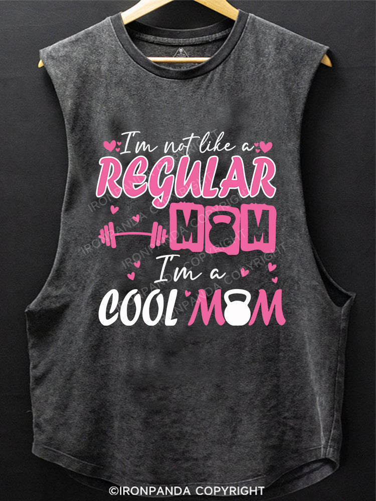 I'm not like a regular mom, I'm a cool mom SCOOP BOTTOM COTTON TANK