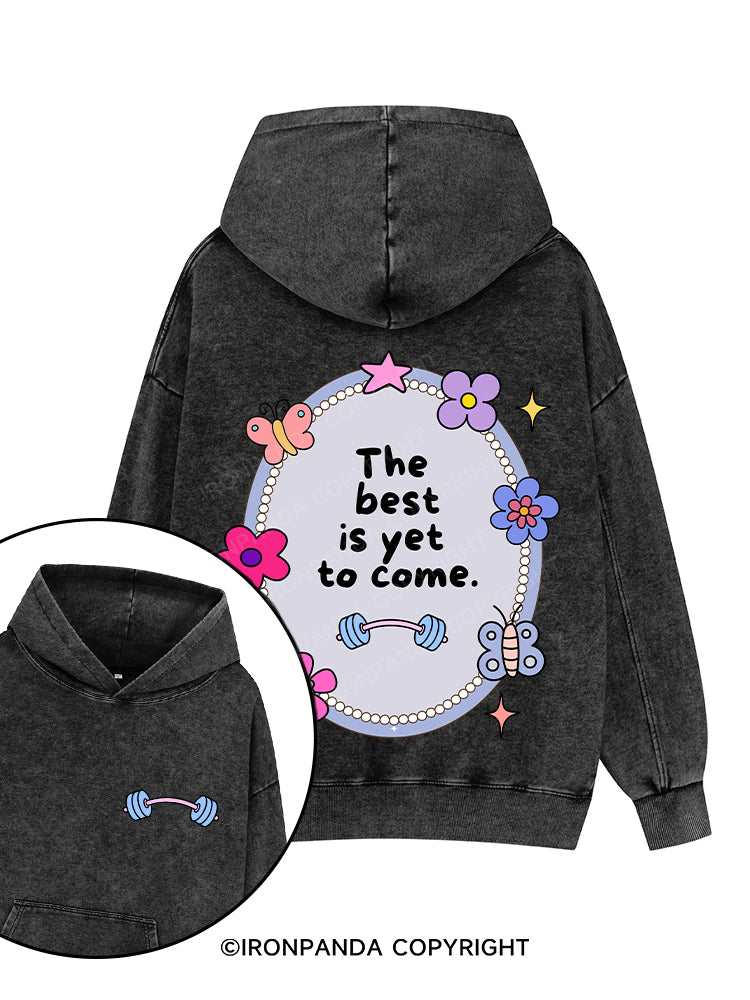 THE BEST IS YET TO COME Printed Washed Gym Hoodie
