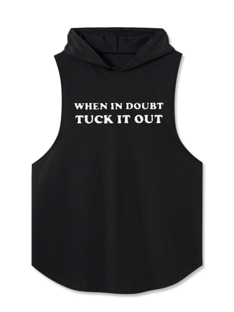 When in Doubt Tuck it Out Hooded Tank
