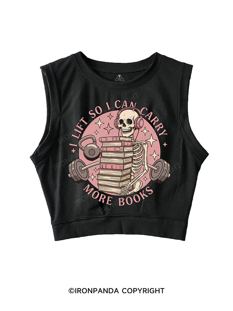 I LIFT SO I CAN CARRY MORE BOOKS SLEEVELESS CROP TOPS