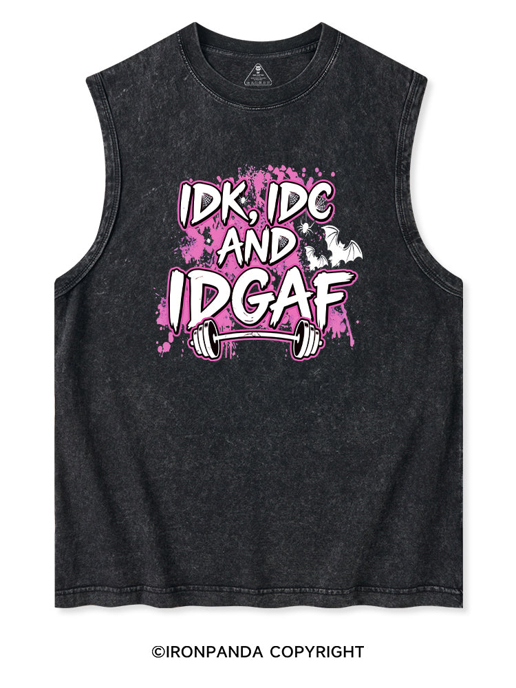 IDK, IDC AND IDGAF Washed Tank