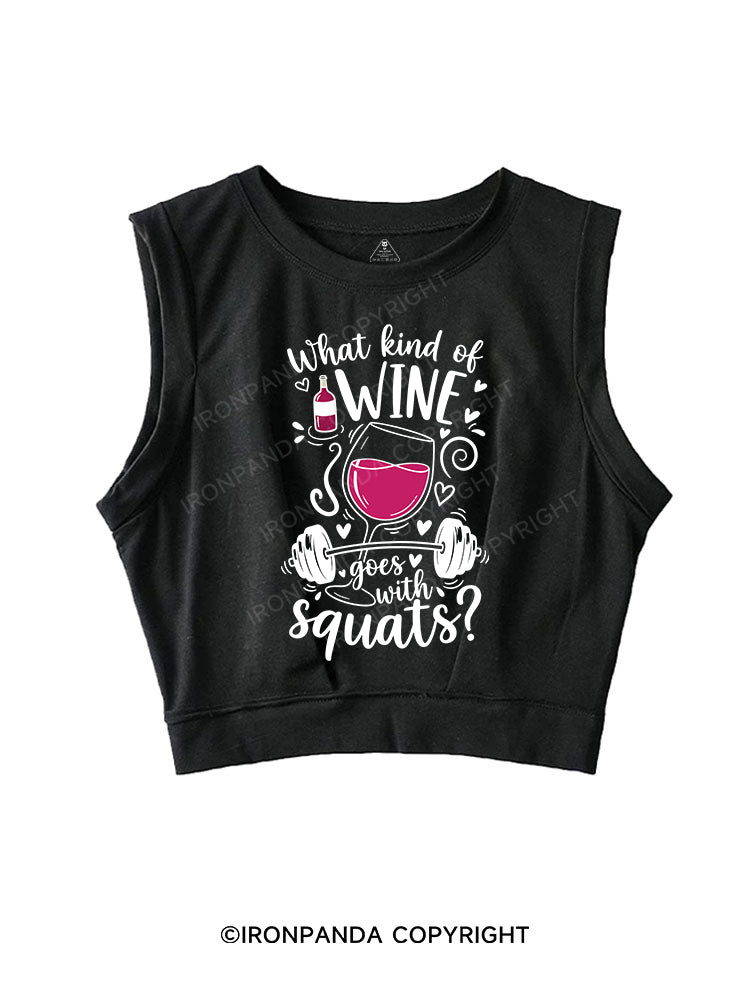 What kind of wine goes with squats SLEEVELESS CROP TOPS