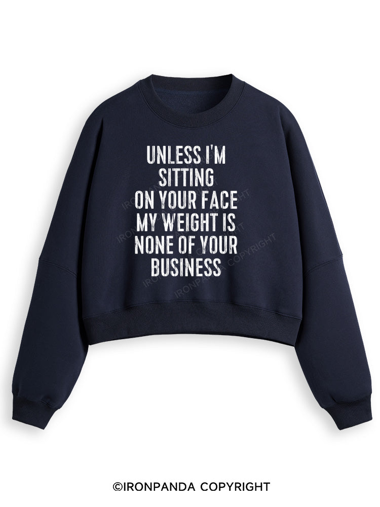 UNLESS I'M SITTING ON YOUR FACE Fleece Crop Sweatshirt