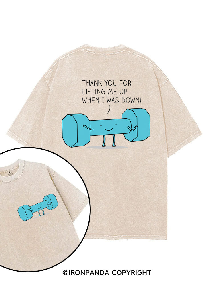 THANK YOU FOR LIFTING ME UP WHEN I WAS DOWN! printed Gym Shirt