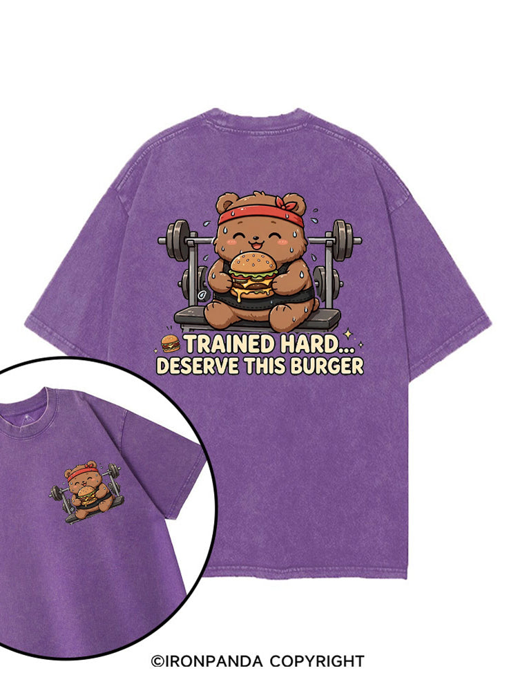 Trained Hard Deserve This Burger printed Gym Shirt