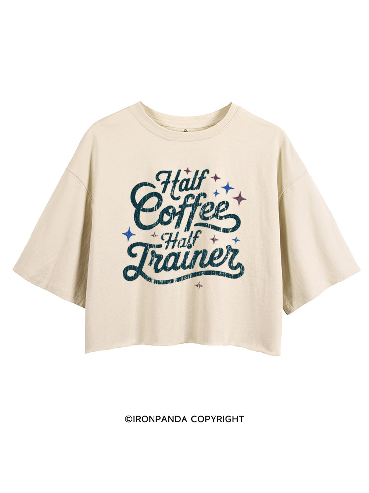 HALF COFFEE HALF TRAINER FUNNY WORKOUT CROP TOPS