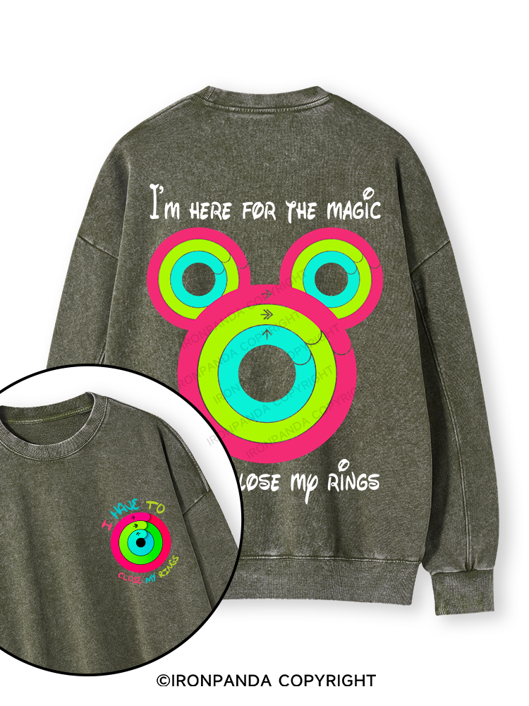 I'm Here For The Magic And To Close My Rings Double-Sided Printed Washed Sweatshirt
