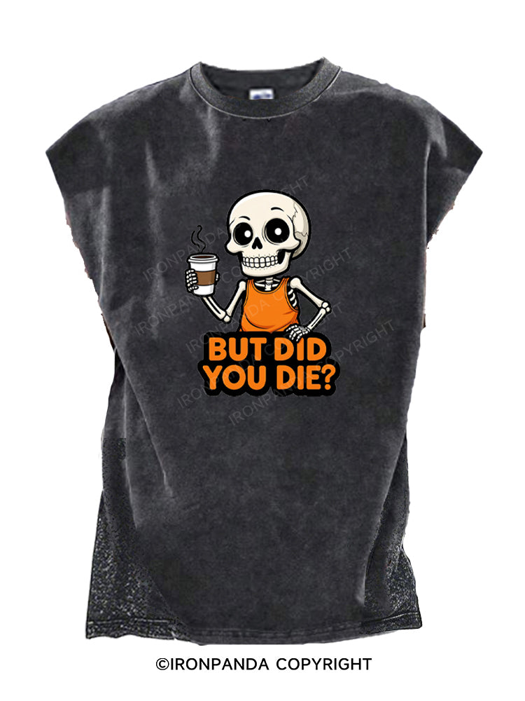 But Did You Die? Skeleton Coffee Cut Off Tank