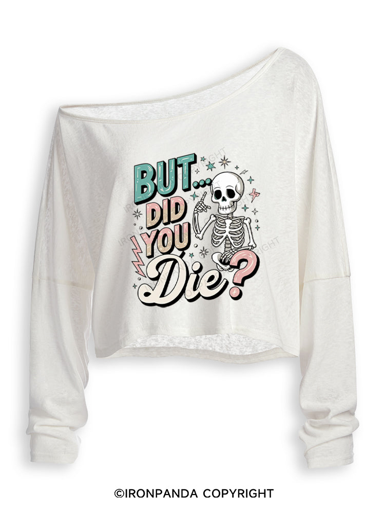 But Did You Die Funny Skeleton Off Shoulder Long Sleeve Crop Top