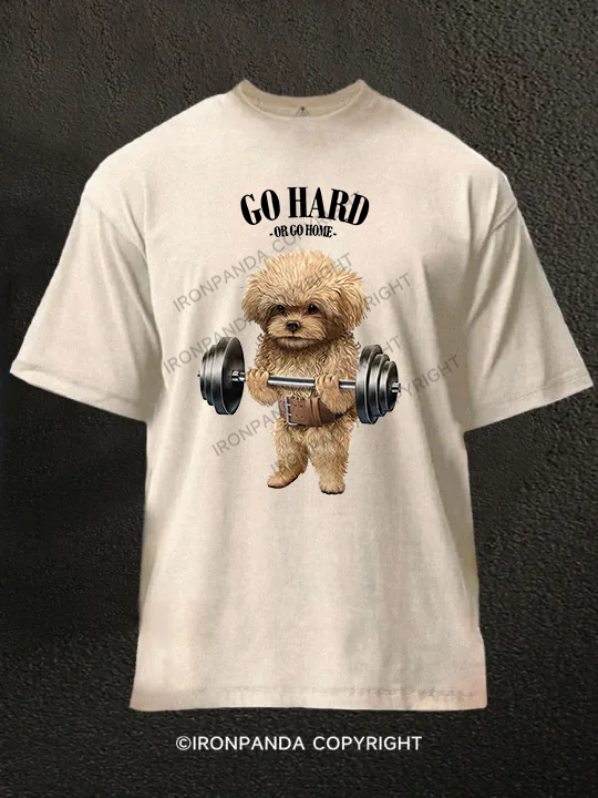 Go hard or go home Poodle dog Washed Gym Shirt