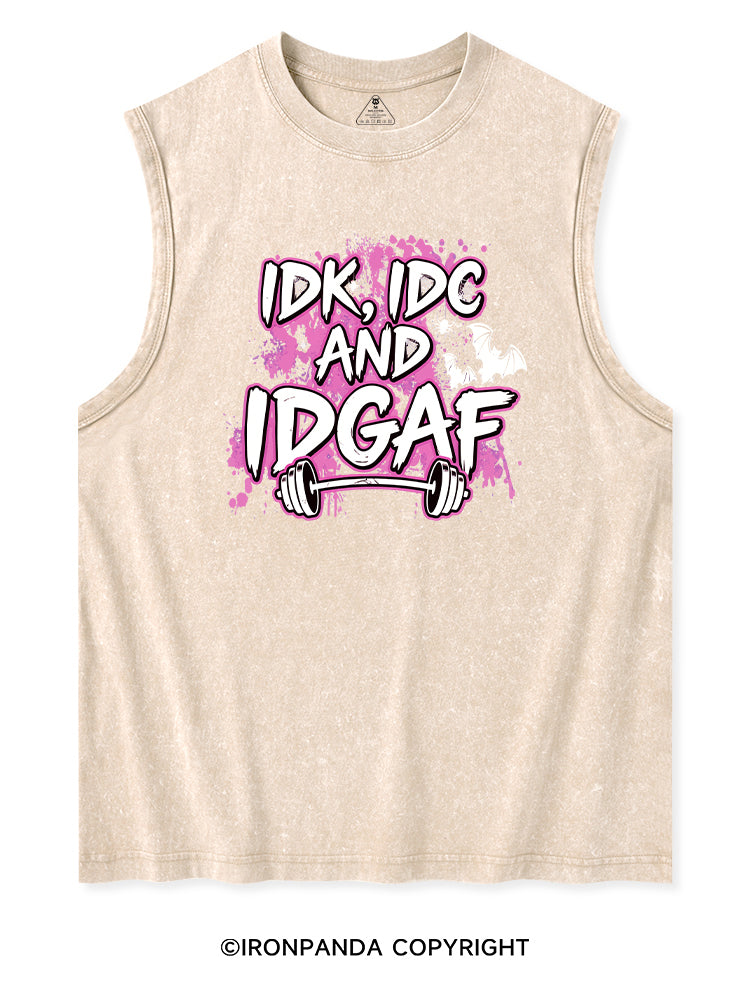 IDK, IDC AND IDGAF Washed Tank