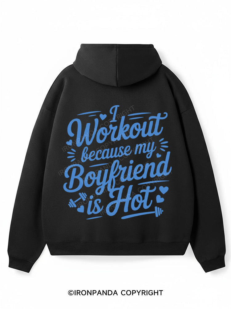 I WORKOUT BECAUSE MY BOYFRIEND IS HOT Premium Fleece Gym Hoodie