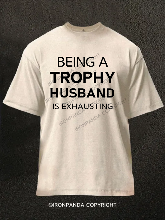 Being a trophy husband Washed Gym Shirt