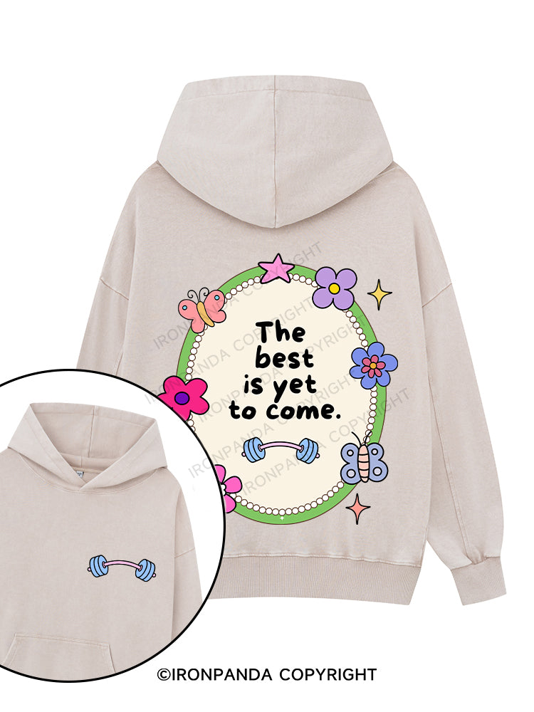 THE BEST IS YET TO COME Printed Washed Gym Hoodie