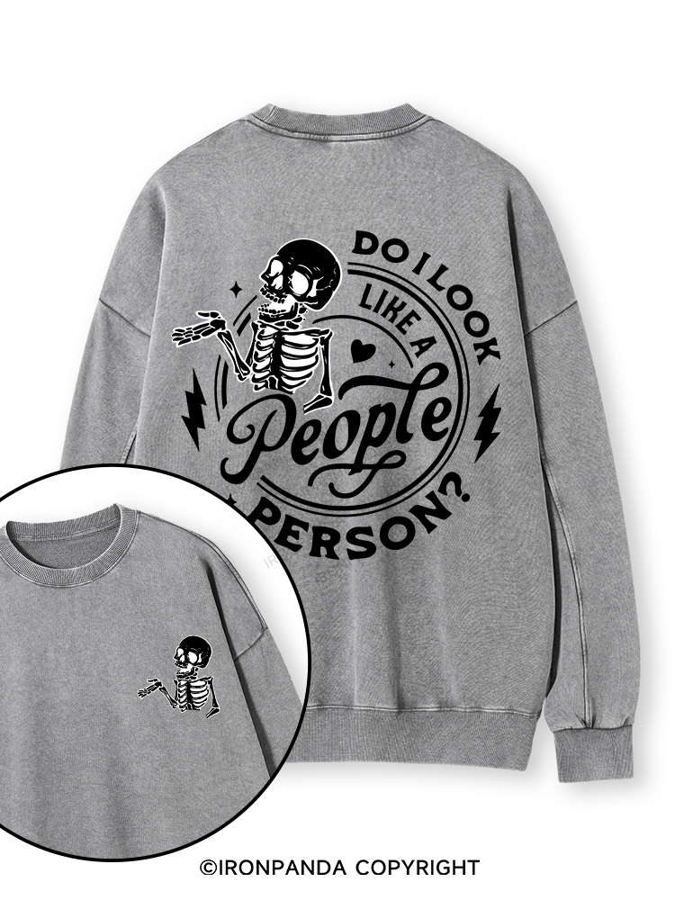 DO I LOOK LIKE A PERSON? Double-Sided Printed Washed Sweatshirt