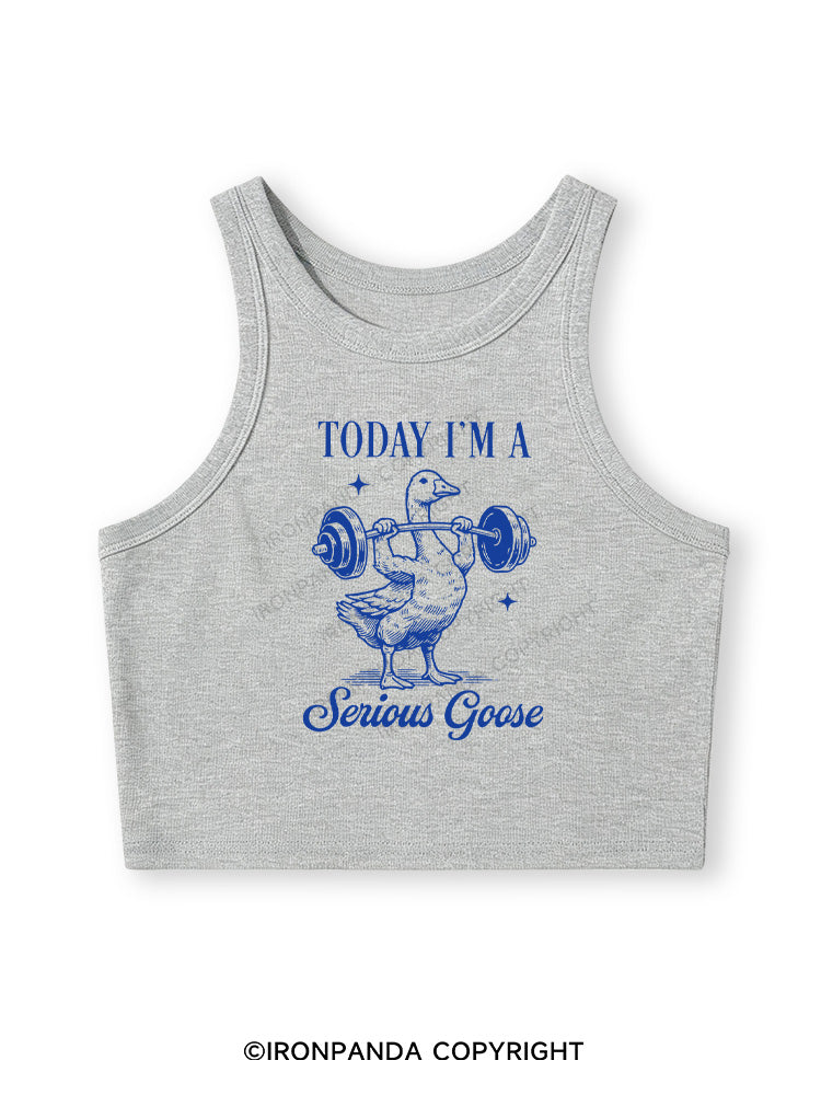 TODAY I'M A Serious Goose Fitted Crop Tank Top