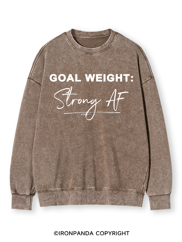 GOAL WEIGHT STRONG AF Washed Sweatshirt