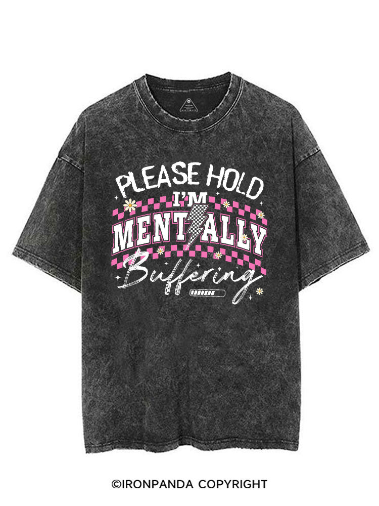 PLEASE HOLD I'M MENTALLY BUFFERING GYM VINTAGE GYM SHIRT