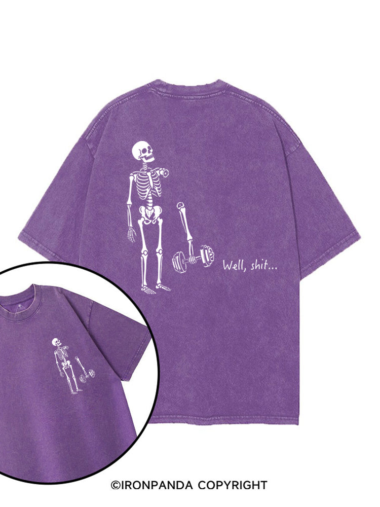 Well Shit Funny Skeleton printed Gym Shirt