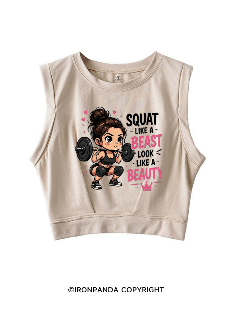 SQUAT LIKE A BEAST LOOK LIKE A BEAUTY SLEEVELESS CROP TOPS