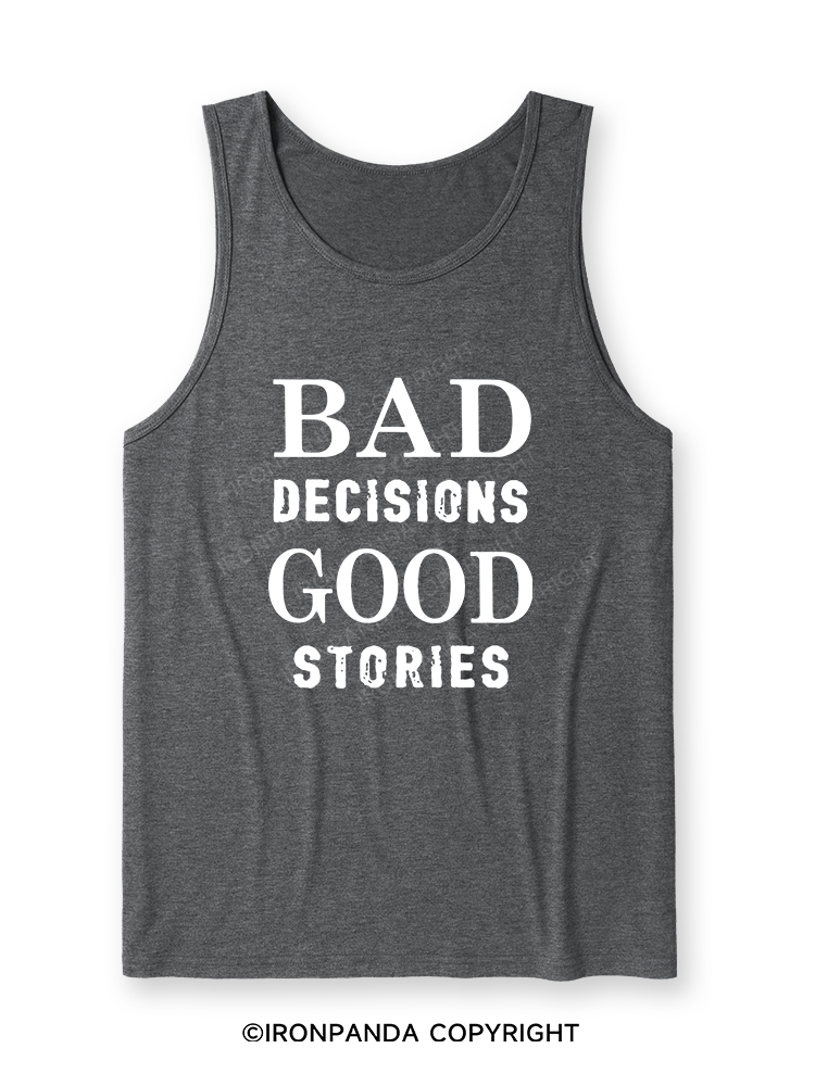 Bad Decisions Good Stories Ultra Soft Heather Tank