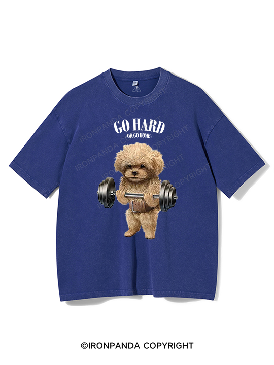 Go hard or go home Poodle dog Washed Gym Shirt