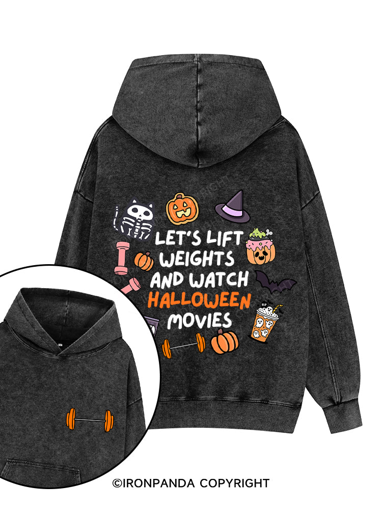 LET'S LIFT WEIGHTS AND WATCH HALLOWEEN MOVIES Printed Washed Gym Hoodie