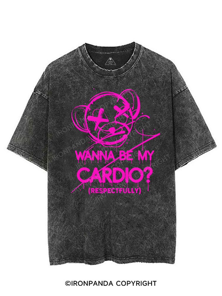 WANNA BE MY CARDIO VINTAGE GYM SHIRT